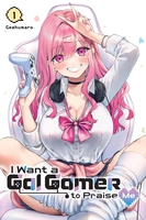 I Want a Gal Gamer to Praise Me Manga Volume 1 image number 0